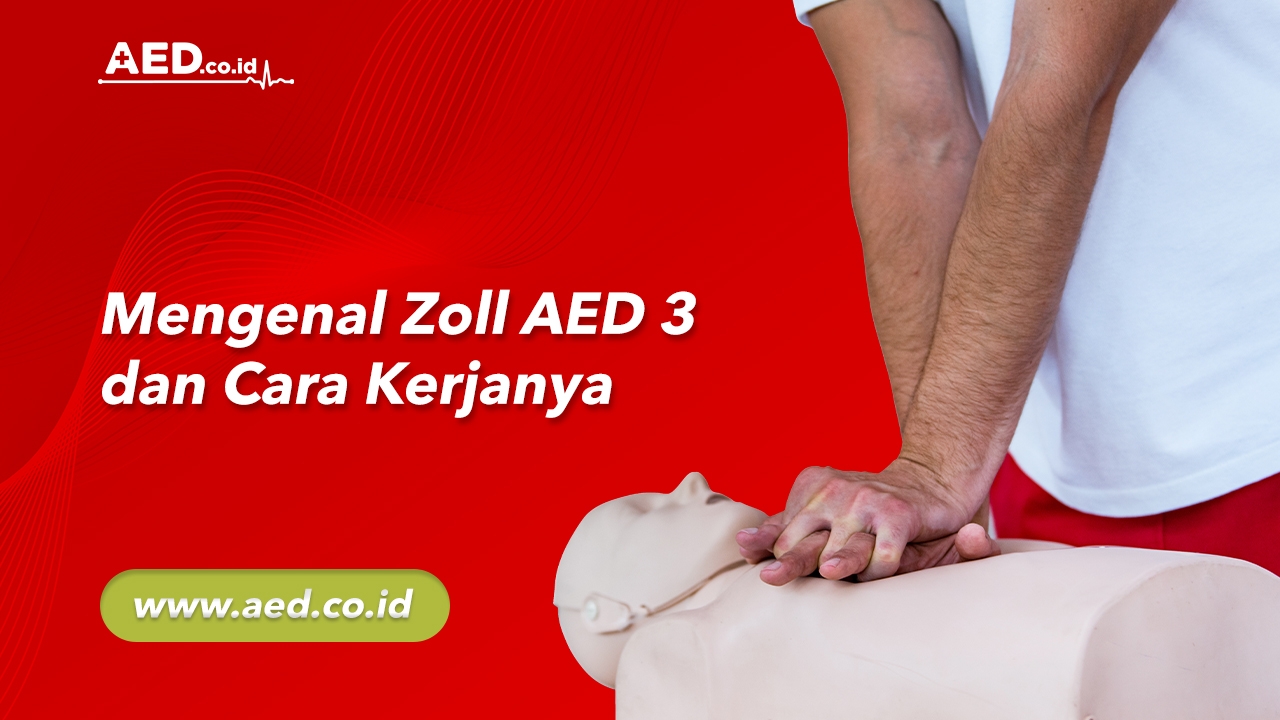 Mengenal Zoll AED 3 Dan Cara Kerjanya AED Indonesia