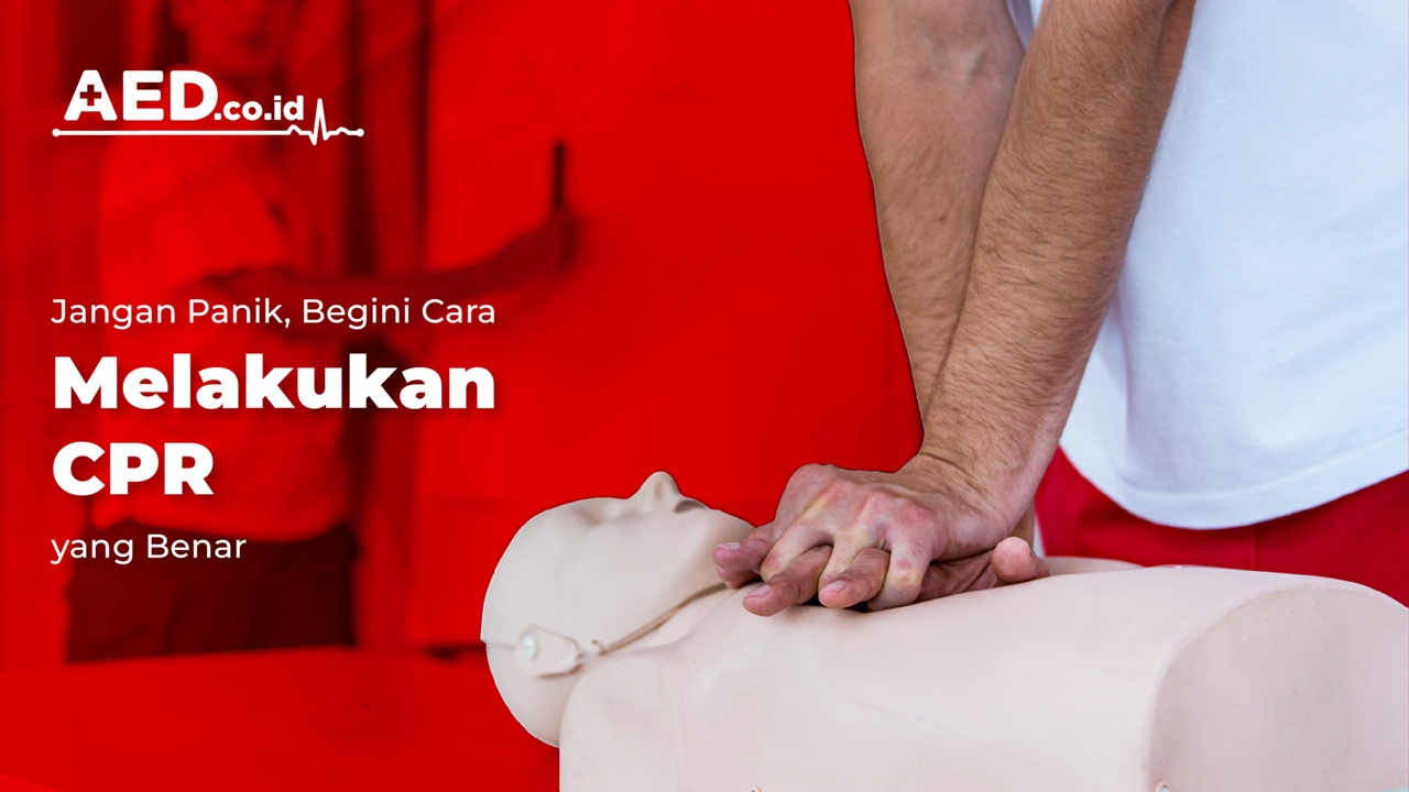 Jangan Panik, Begini Cara Melakukan CPR Yang Benar - AED Indonesia