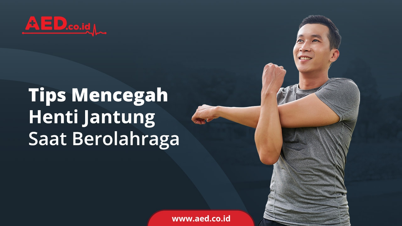 Tips Mencegah Henti Jantung Saat Berolahraga - AED Indonesia