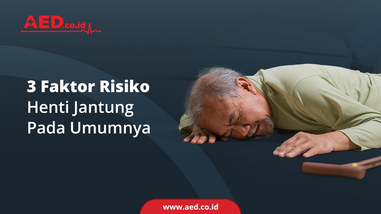 Faktor Risiko Henti Jantung Pada Umumnya AED Indonesia